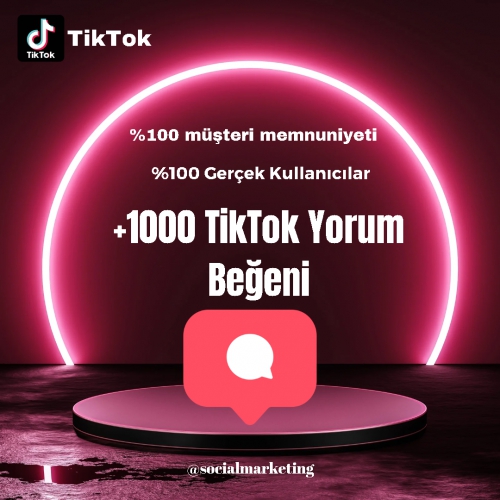  TikTok Yorum Beğeni  Max 100K  Yabancı Kullanıcılar